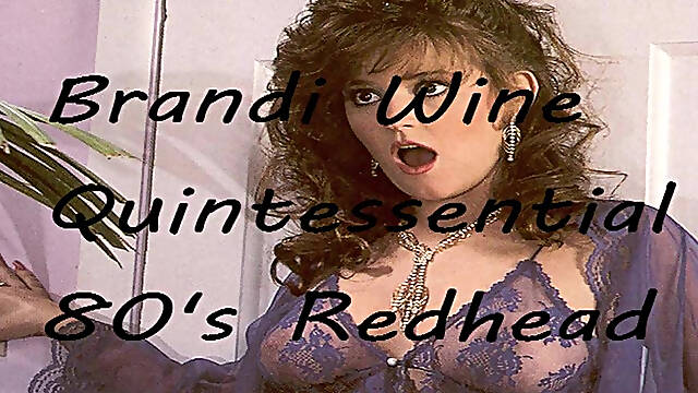 80s Redhead Brandi Wine